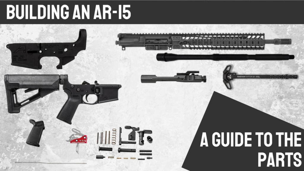 Building an AR-15 A Guide to the Parts